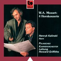 Henryk Kalinski - Wolfgang Amadeus Mozart: 4 Hornkonzerte K. 495, K. 447, K. 412, K. 417