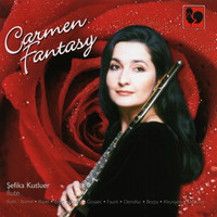 Sefika Kutluer - Bizet - Ravel - Debussy - Fauré - Ibert: Carmen Fantasy for Flute & Piano