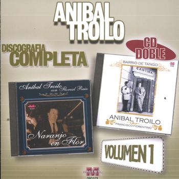 Aníbal Troilo - Aníbal Troilo: Discografía Completa Vol.1