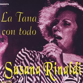 Susana Rinaldi - La Tana Con Todo