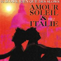 Piero, Sam Gozzy, Joe Diverio, Tony Cazale - Amour, soleil & Italie, vol. 2 (Des slows, rien que des slows)