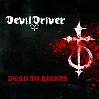 DevilDriver - Dead To Rights (Explicit)