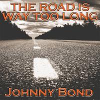 Johnny Bond - The Road Is Way To Long