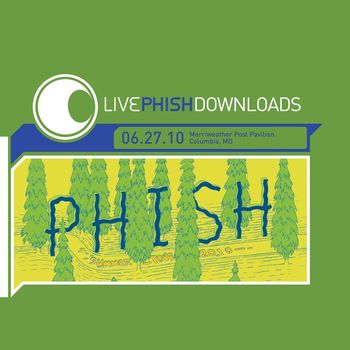 Phish - Live Phish: 6/27/10 Merriweather Post Pavilion, Columbia, MD