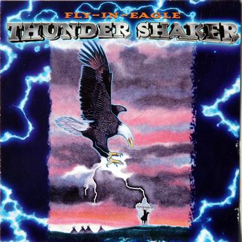 Fly In Eagle - Thunder Shaker