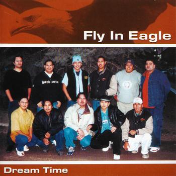 Fly In Eagle - Dream Time