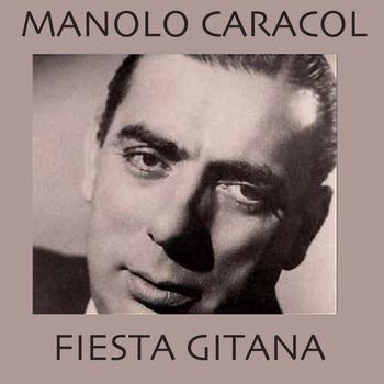 Manolo Caracol - Fiesta Gitana