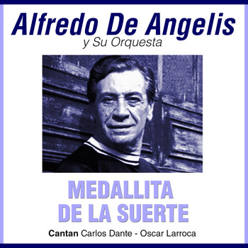 Alfredo De Angelis - Medallita De La Suerte