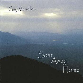 Guy Mendilow - Soar Away Home