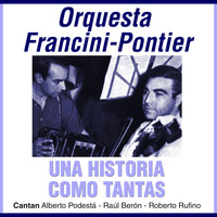 Orquesta Francini - Pontier - Una Historia Como Tantas
