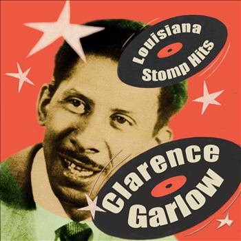 Clarence Garlow - Louisiana Stomp Hits