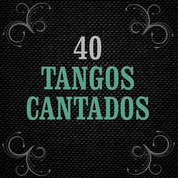 Various Artists - 40 Tangos Cantados
