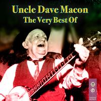 Uncle Dave Macon - The Very Best Of