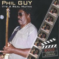 Phil Guy - It's A Real Mutha