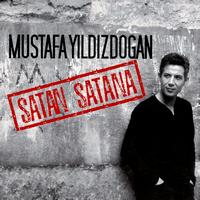Mustafa Yıldızdoğan - Satan Satana