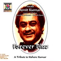 Amit Kumar - Forever Blue - A Tribute To Kishore Kumar