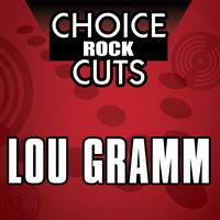 Lou Gramm - Choice Rock Cuts