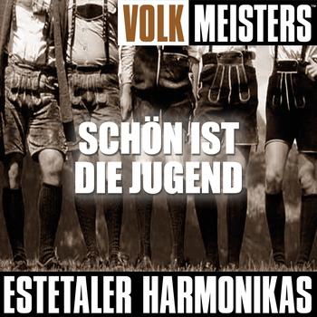 Estetaler Harmonikas - Volk Meisters: Schön Ist Die Jugend