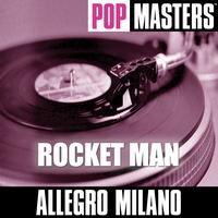 Allegro Milano - Pop Masters: Rocket Man