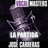 José Carreras - Vocal Masters: La Partida
