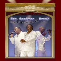 Ray, Goodman, & Brown - Ray, Goodman, & Brown Live In Concert