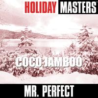 Mr. Perfect - Holiday Classics: Coco Jamboo