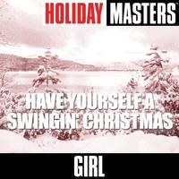 Girl - Holiday Masters: Have Yourself a Swingin' Christmas