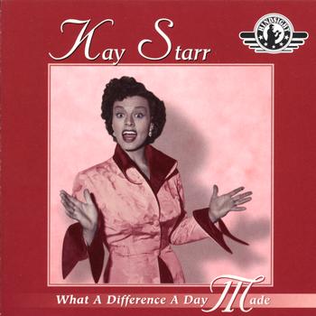 Kay Starr - What A Difference A Day Made