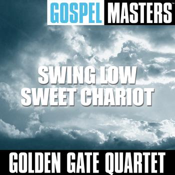 Golden Gate Quartet - Gospel Masters: Swing Low Sweet Chariot