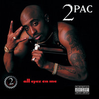 2Pac - All Eyez On Me (Explicit)