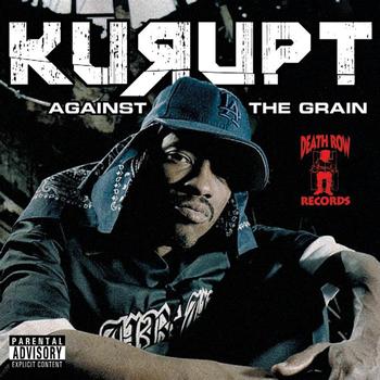Kurupt - Against The Grain (Explicit)