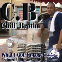C.B. - What I Got To Lose