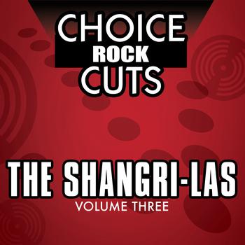 The Shangri-Las - Choice Rock Cuts, Vol. 3