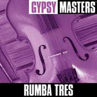 Rumba Tres - Gypsy Masters