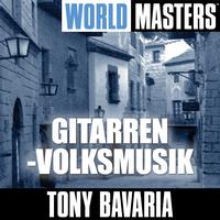 TONY BAVARIA - World Masters: Gitarren-Volksmusik