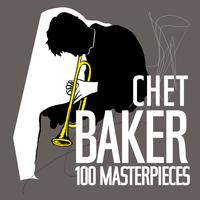 Chet Baker - Chet Baker: 100 Masterpieces