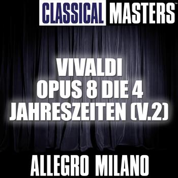 Allegro Milano - Classical Masters: Vivaldi Opus 8 Die 4 Jahreszeiten (v.2)