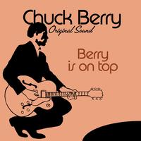 Chuck Berry - Berry Is On Top (Original Sound)