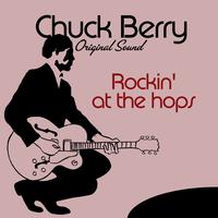 Chuck Berry - Rockin' at the Hops (Original Sound)