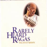 Vilayat Khan - Rarely Heard Ragas - Vilayat Khan
