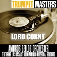 Ambros Seelos Orchester - Trumpet Masters: Lord Corny