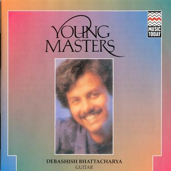 Debashish Bhattacharya - Young Masters