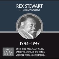 Rex Stewart - Complete Jazz Series 1946 - 1947