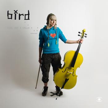 Bird - Girl And A Cello