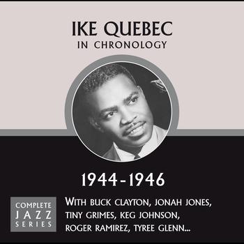 Ike Quebec - Complete Jazz Series 1944 - 1946