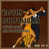 Alfred Hause And His Orchestra - Vintage Dance Orchestras Nº30 - EPs Collectors "Tangos Inolvidables"