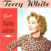 Terry White - Sings Wanda Jackson