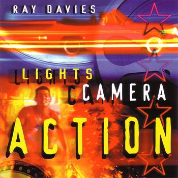 Ray Davies - Lights, Camera, Action
