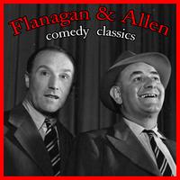 Flanagan & Allen - Comedy Classics