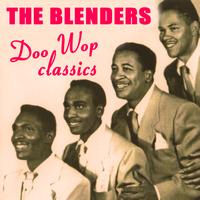 The Blenders - Doo Wop Classics